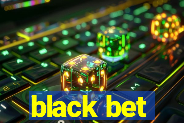 black bet